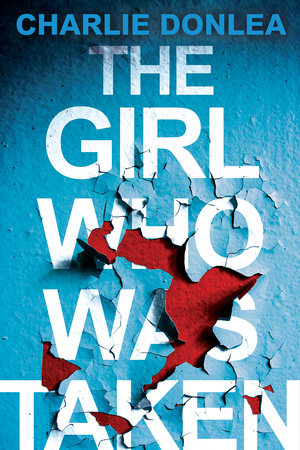 The Girl Who Was Taken Paperback by Charlie Donlea