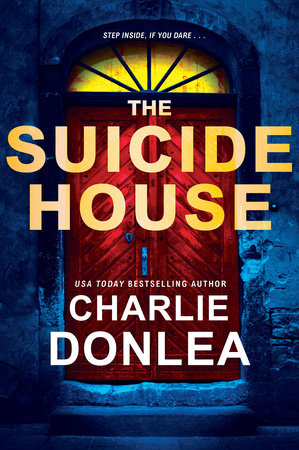 The Suicide House: A Gripping and Brilliant Novel of Suspense Paperback by Charlie Donlea