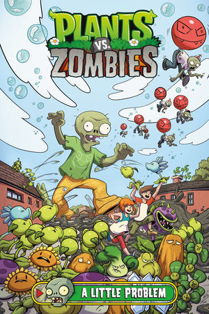 Plants vs. Zombies Volume 14: A Little Problem Hardcover by Written by Paul Tobin. Illustrated by Sara Soler. Colored by Adrian Crossa.