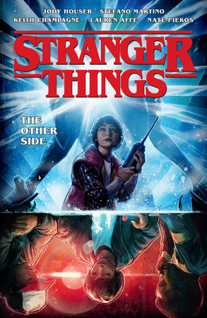 Stranger Things: The Other Side (Graphic Novel) Paperback by Written by Jody Houser. Illusrated by Stefano Martino and Keith Champagne. Colored by Lauren Affe