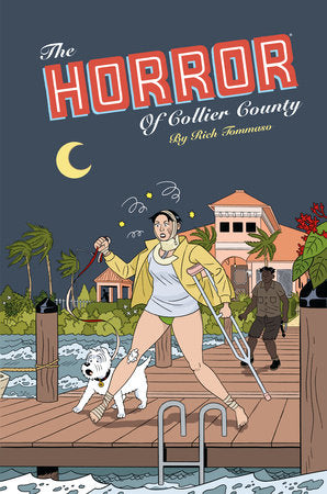 The Horror of Collier County (20th Anniversary Edition) Hardcover by Written and Illusrated by Rich Tommaso.
