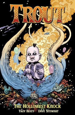 Trout Volume 2: The Hollowest Knock Hardcover by Written and Illustrated by: Troy Nixey, Color Art by: Dave Stewart