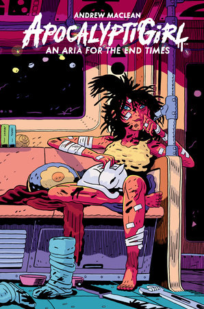 ApocalyptiGirl: An Aria for the End Times (Second Edition) Hardcover by Written and Illustrated by Andrew MacLean