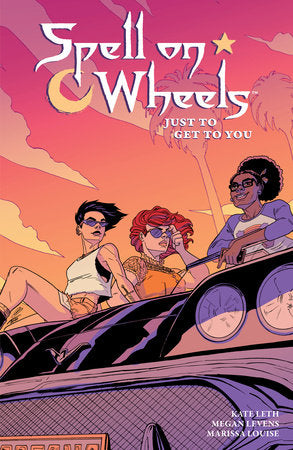 Spell on Wheels Volume 2: Just to Get to You Paperback by Written by Kate Leth, Illustrated by Megan Levens and Marissa Louise