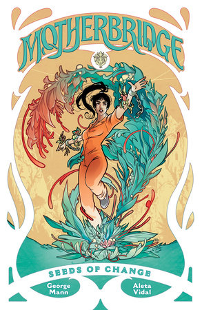 Motherbridge: Seeds of Change Paperback by Written by George Mann. Illustrated by Aleta Vidal.