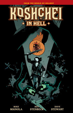 Koshchei in Hell Hardcover by Written by Mike Mignola, illustrated by Ben Stenbeck, colored by Dave Stewart, and lettered by Clem Robins. Cover by Mike Mignola and Dave Stewart