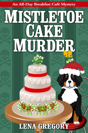 Mistletoe Cake Murder Paperback by Lena Gregory