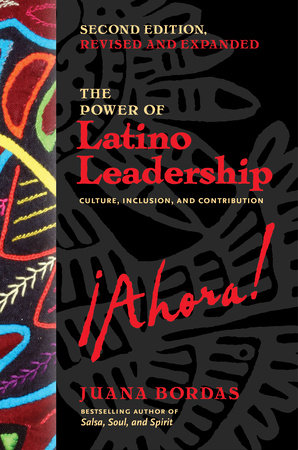 The Power of Latino Leadership, Second Edition, Revised and Updated: Culture, Inclusion, and Contribution Paperback by Juana Bordas