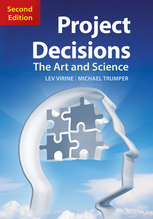 Project Decisions, 2nd Edition Paperback by Lev Virine & Michael Trumper