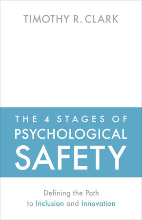 The 4 Stages of Psychological Safety Paperback by Tim Clark