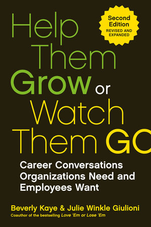 Help Them Grow or Watch Them Go Paperback by Beverly Kaye and Julie Winkle Giulioni