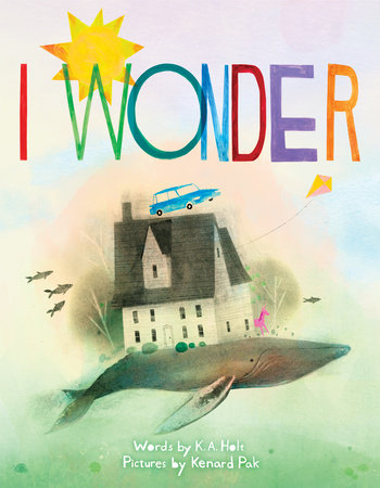 I Wonder Hardcover by Kari Anne Holt; illustrated by Kenard Pak