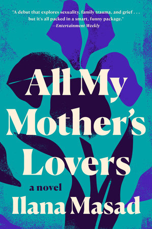 All My Mother's Lovers Paperback by Ilana Masad