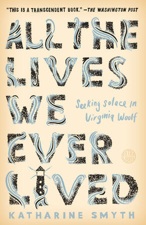 All the Lives We Ever Lived Paperback by Katharine Smyth