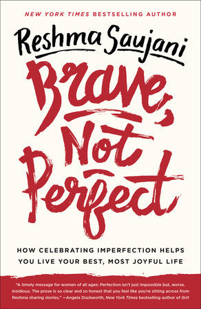 Brave, Not Perfect Paperback by Reshma Saujani