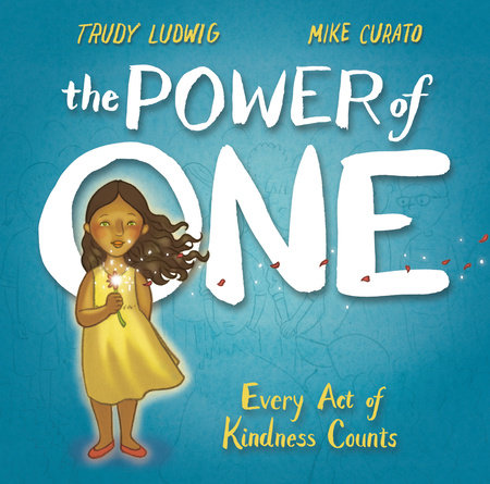 The Power of One Hardcover by Trudy Ludwig; illustrated by Mike Curato