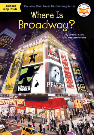 Where Is Broadway? Paperback by Douglas Yacka and Francesco Sedita; Illustrated by John Hinderliter
