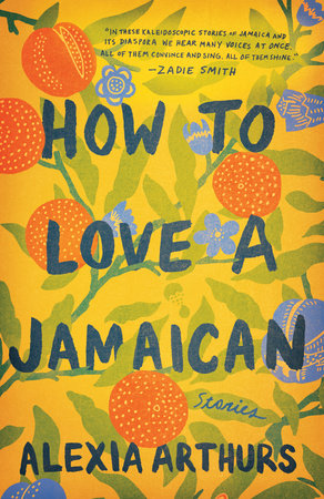 How to Love a Jamaican Paperback by Alexia Arthurs