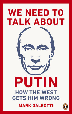 We Need to Talk About Putin Paperback by Mark Galeotti