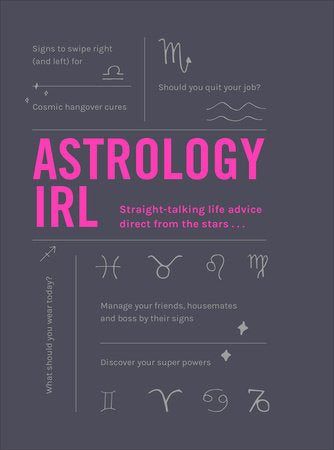 Astrology IRL Hardcover by Liz Marvin and Francesca Oddie