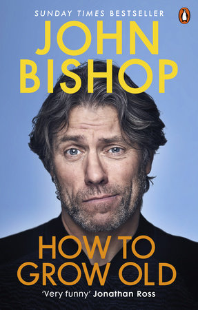 How to Grow Old Paperback by John Bishop