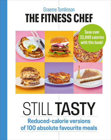 The Fitness Chef: Still Tasty Hardcover by Graeme Tomlinson