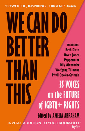 We Can Do Better Than This Paperback by Including Beth Ditto, Owen Jones, Peppermint, Olly Alexander, Wolfgang Tillmans, Phyll Opoku-Gyimah