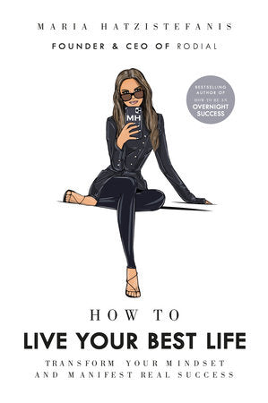 How to Live Your Best Life Hardcover by Maria Hatzistefanis