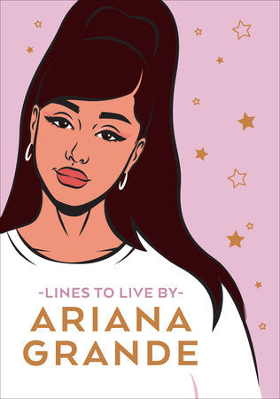Ariana Grande Lines To Live By Hardcover by Pop Press