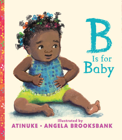 B is for Baby Hardcover by Atinuke; Illustrated by Angela Brooksbank
