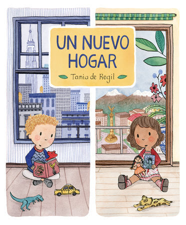 Un nuevo hogar Hardcover by Tania de Regil; Illustrated by Tania de Regil