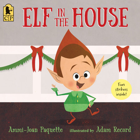 Elf in the House Paperback by Ammi-Joan Paquette; Illustrated by Adam Record