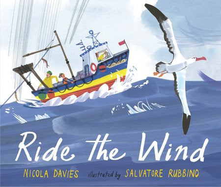 Ride the Wind Hardcover by Nicola Davies; Illustrated by Salvatore Rubbino