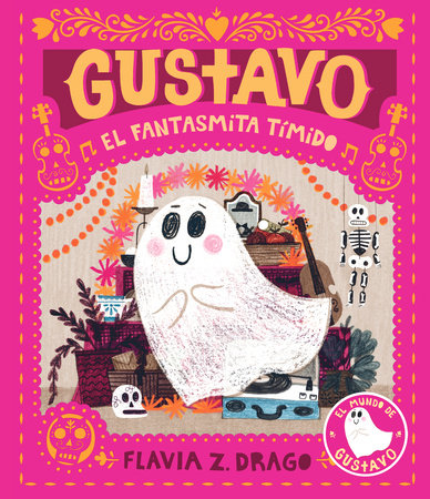 Gustavo, el fantasmita tímido Hardcover by Flavia Z. Drago; Illustrated by Flavia Z. Drago