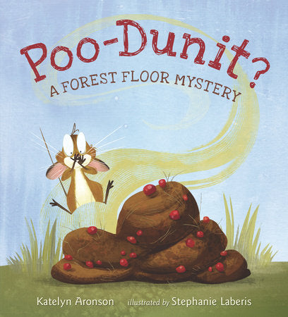 Poo-Dunit? Hardcover by Katelyn Aronson; Illustrated by Stephanie Laberis