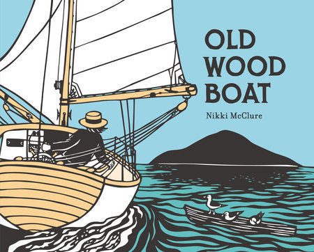 Old Wood Boat Hardcover by Nikki McClure; Illustrated by Nikki McClure