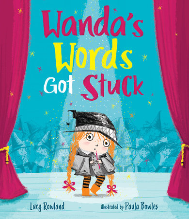 Wanda's Words Got Stuck Hardcover by Lucy Rowland; Illustrated by Paula Bowles