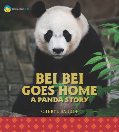 Bei Bei Goes Home: A Panda Story Hardcover by Cheryl Bardoe