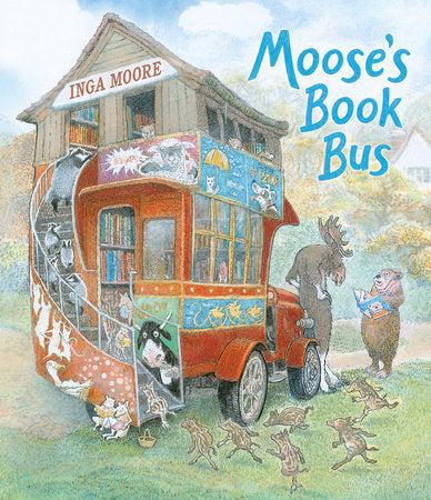 Moose's Book Bus Hardcover by Inga Moore; Illustrated by Inga Moore