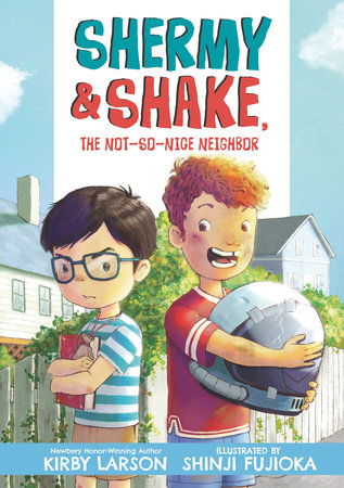 Shermy and Shake, the Not So Nice Neighbor Hardcover by Kirby Larson