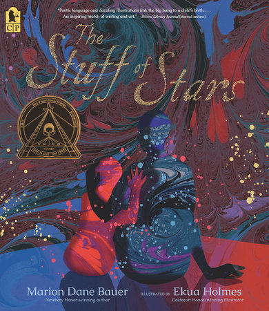 The Stuff of Stars Paperback by Marion Dane Bauer; Illustrated by Ekua Holmes