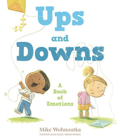 Ups and Downs: A Book of Emotions Hardcover by Mike Wohnoutka; Illustrated by Mike Wohnoutka