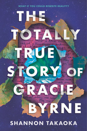 The Totally True Story of Gracie Byrne Hardcover by Shannon Takaoka