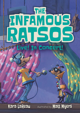 The Infamous Ratsos Live! In Concert! Paperback by Kara LaReau; Illustrated by Matt Myers
