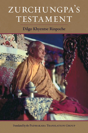 Zurchungpa's Testament Paperback by Dilgo Khyentse Rinpoche