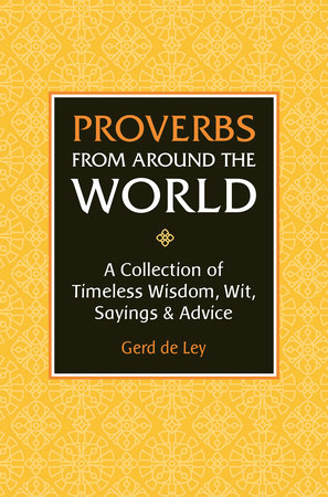 Proverbs from Around the World Hardcover by Gerd de Ley
