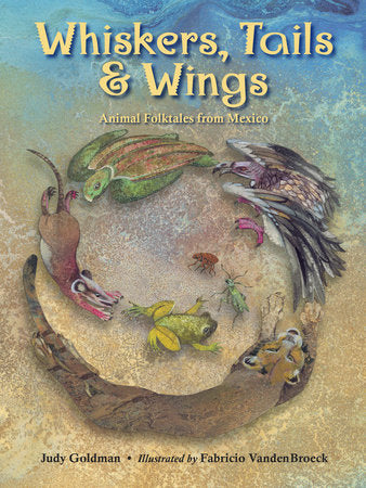 Whiskers, Tails & Wings Paperback by Judy Goldman (Author); Fabricio VandenBroeck (Illustrator)