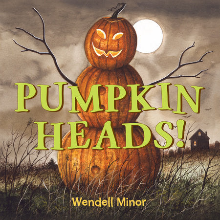 Pumpkin Heads Hardcover by Wendell Minor (Author/Illustrator)