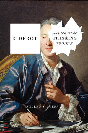 Diderot and the Art of Thinking Freely Hardcover by Andrew S. Curran