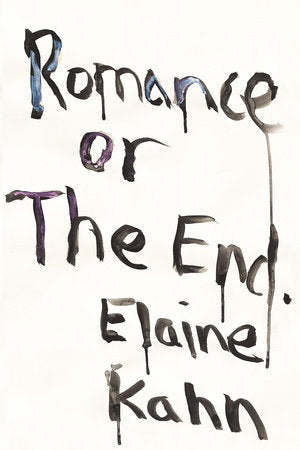 Romance or the End Paperback by Elaine Kahn